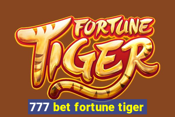 777 bet fortune tiger